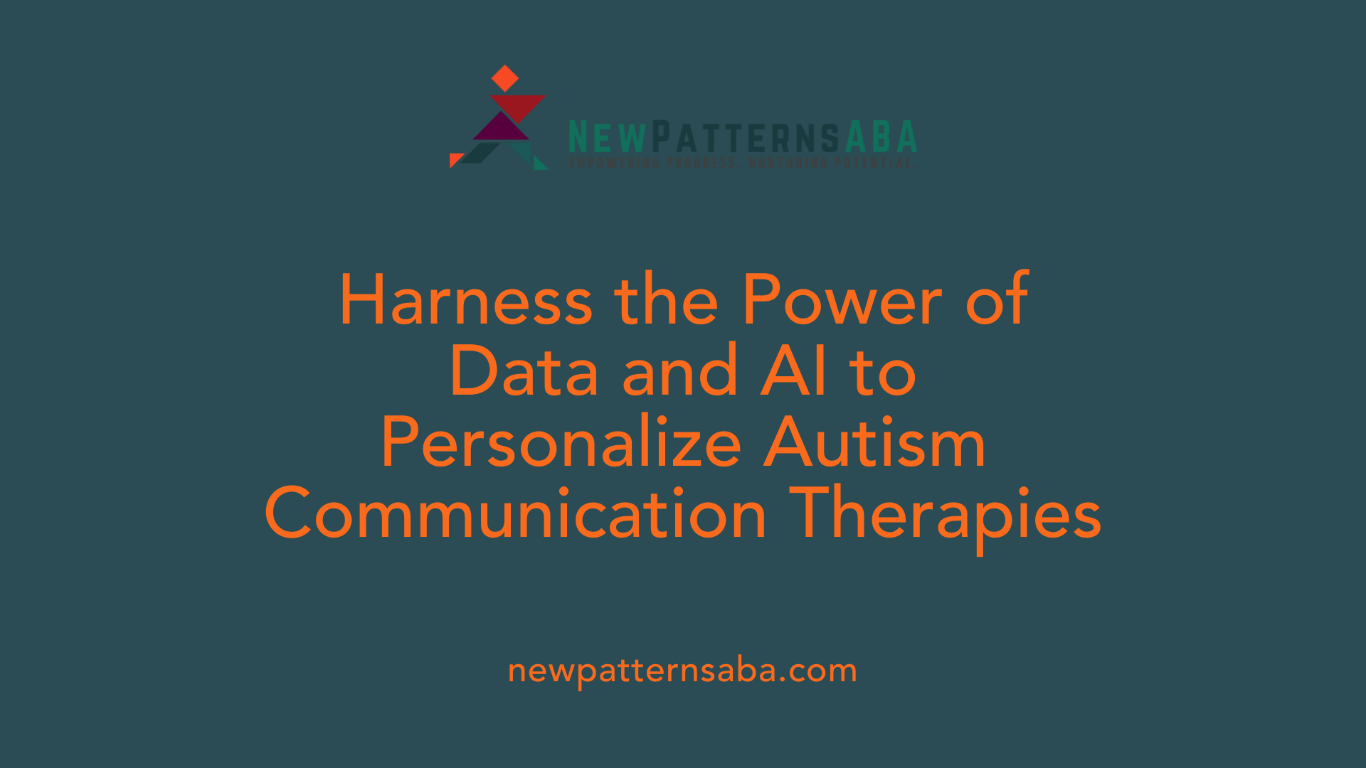 Harness the Power of Data and AI to Personalize Autism Communication Therapies