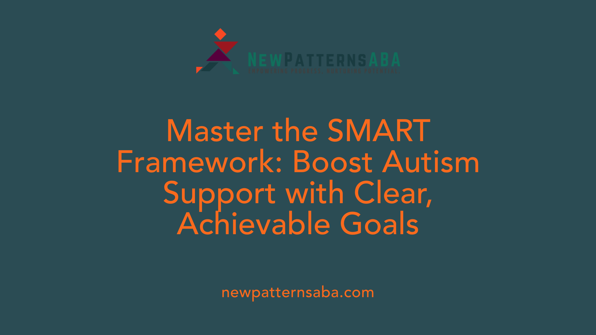 Master the SMART Framework: Boost Autism Support with Clear, Achievable Goals