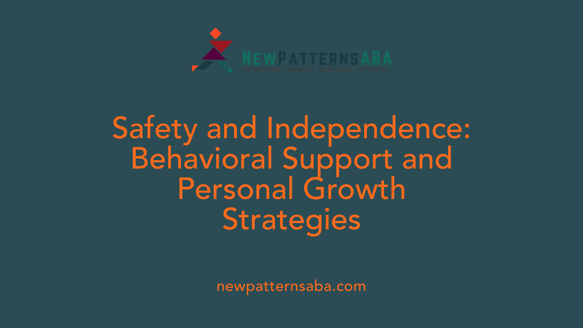 Safety and Independence: Behavioral Support and Personal Growth Strategies