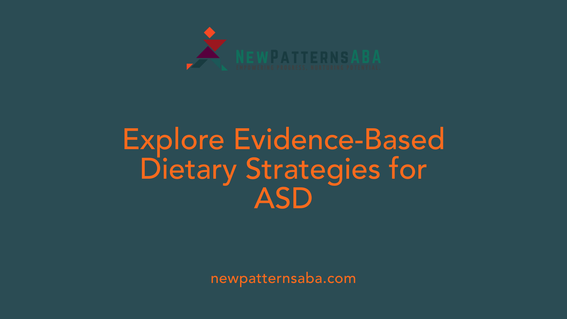 Explore Evidence-Based Dietary Strategies for ASD