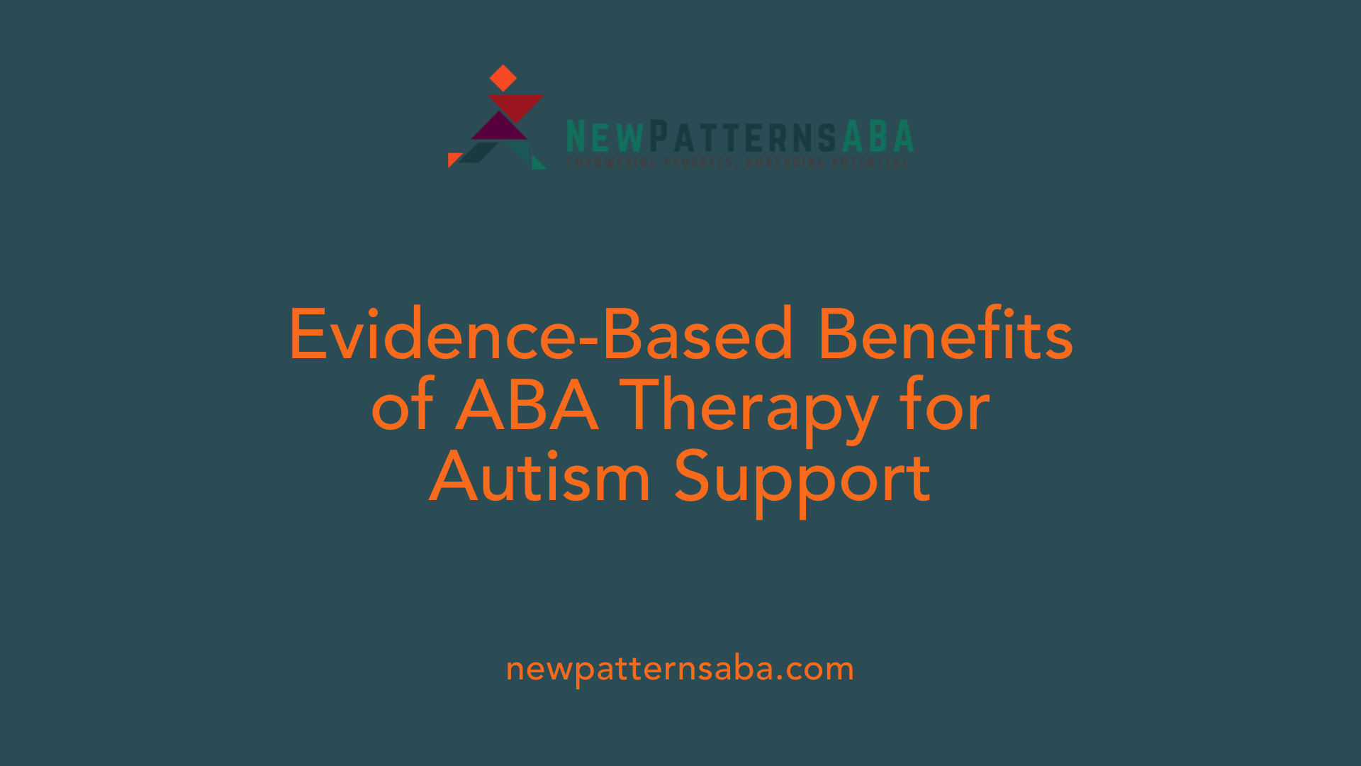 Evidence-Based Benefits of ABA Therapy for Autism Support