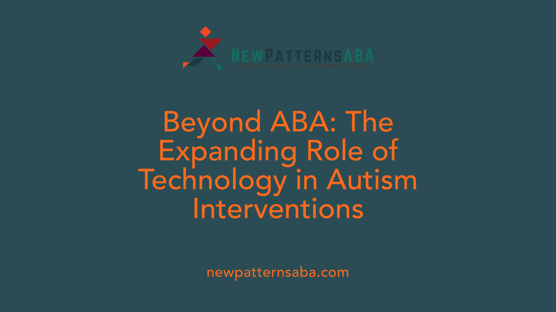 Beyond ABA: The Expanding Role of Technology in Autism Interventions