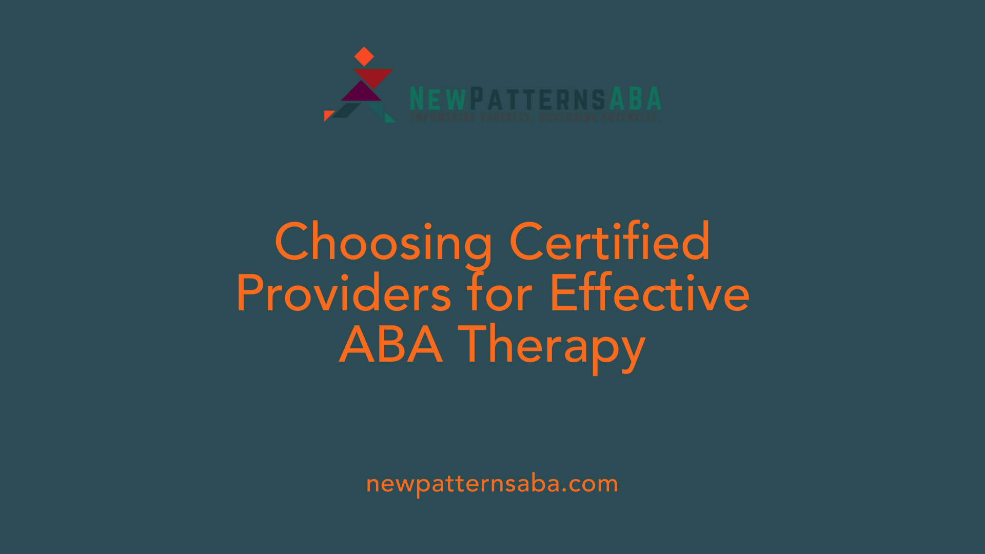 Choosing Certified Providers for Effective ABA Therapy