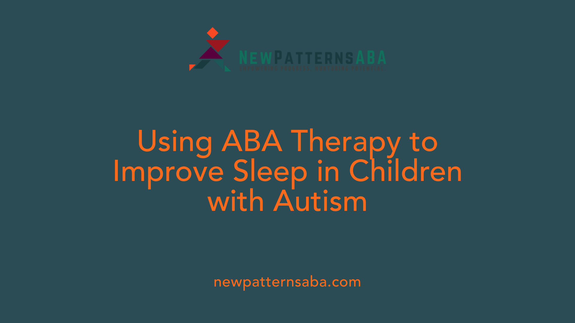 Using ABA Therapy to Improve Sleep in Children with Autism