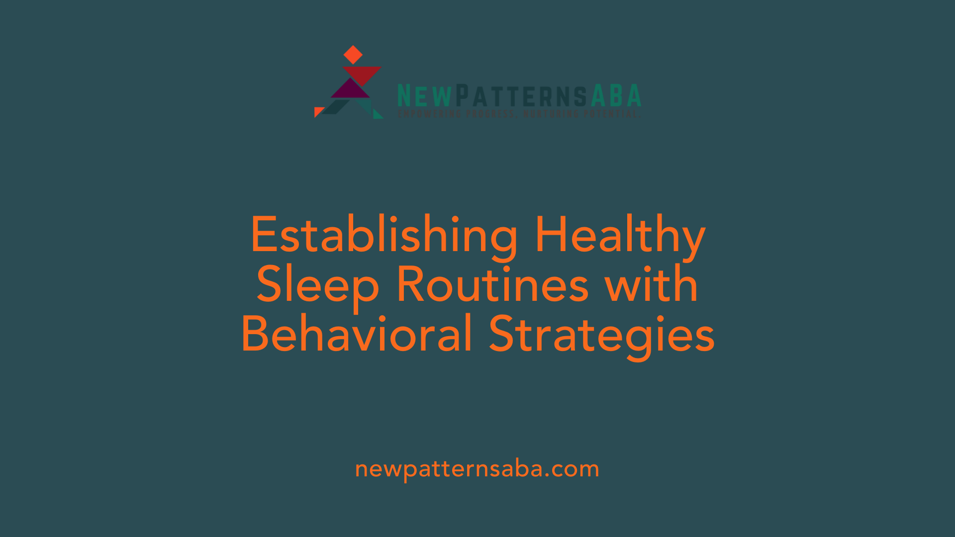 Establishing Healthy Sleep Routines with Behavioral Strategies