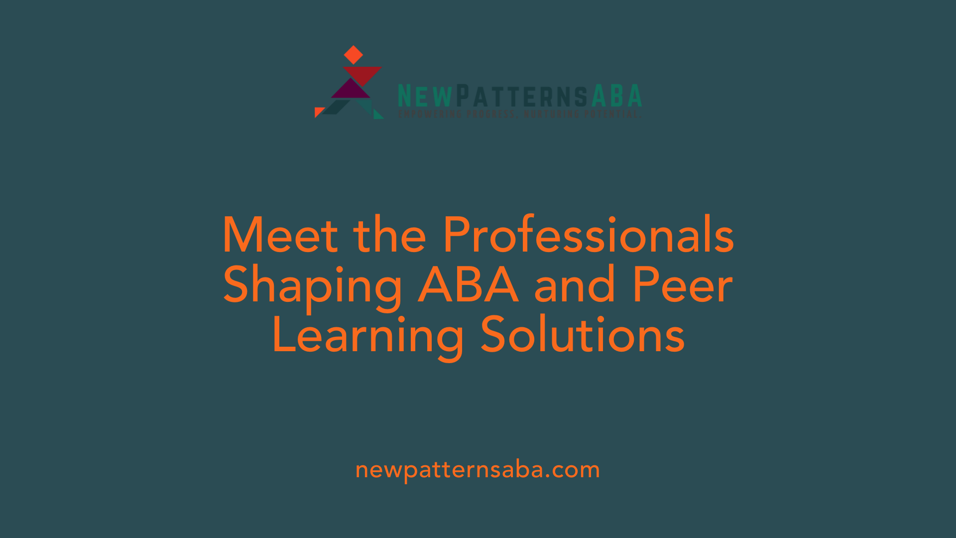 Meet the Professionals Shaping ABA and Peer Learning Solutions