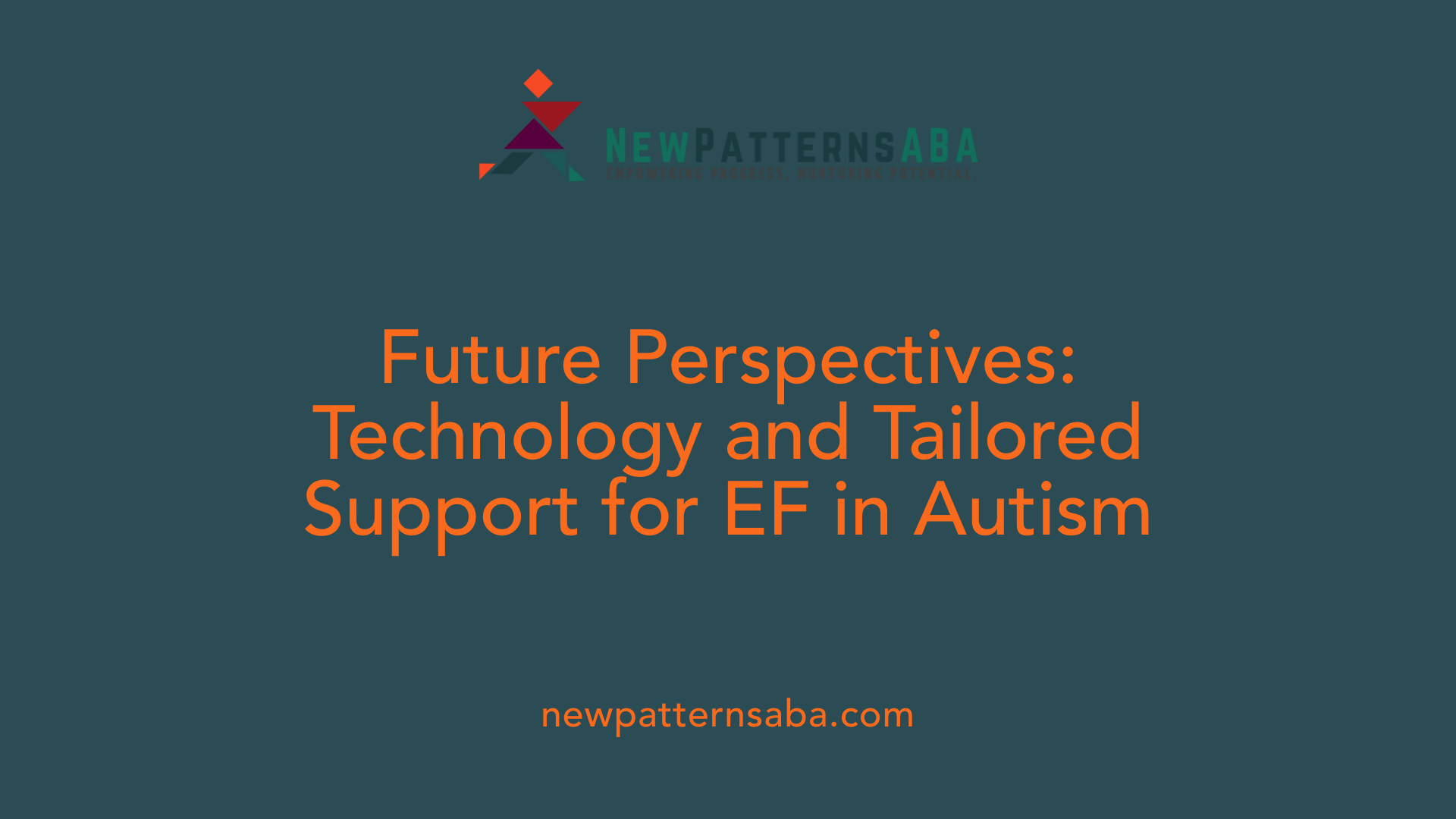 Future Perspectives: Technology and Tailored Support for EF in Autism