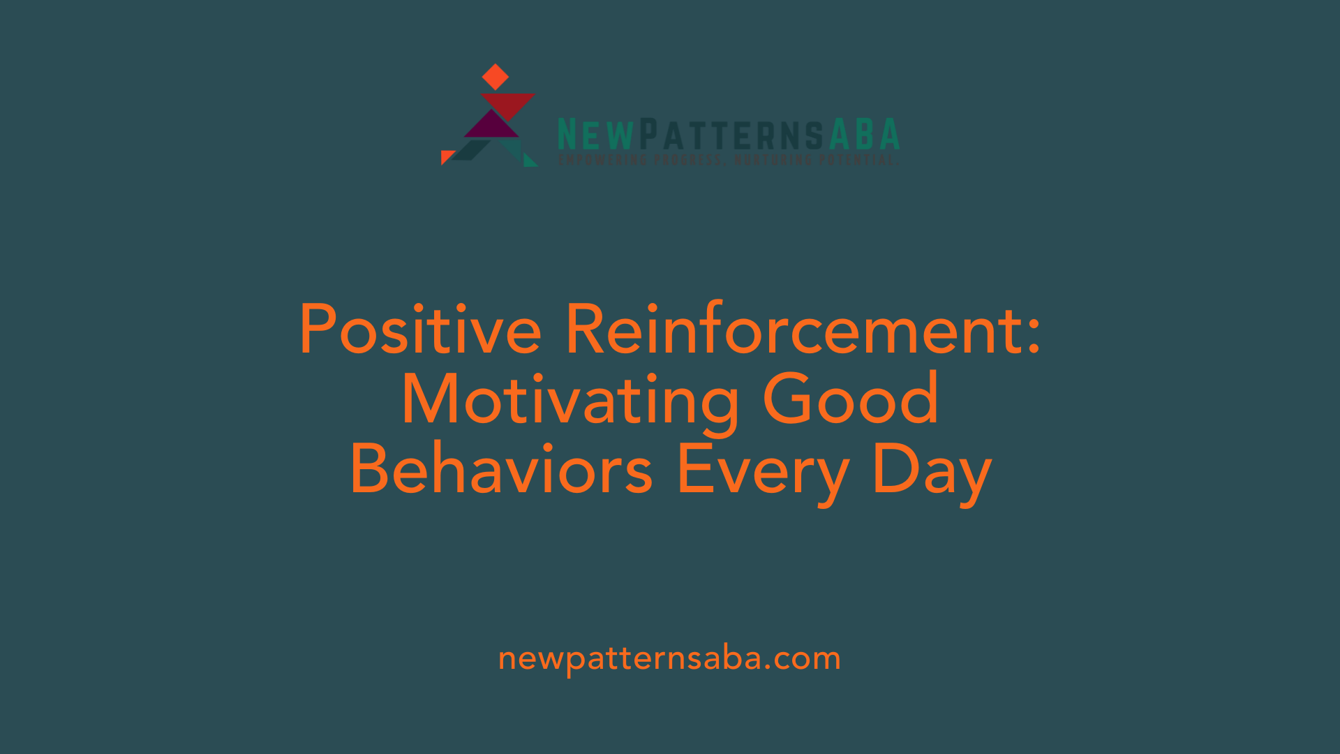 Positive Reinforcement: Motivating Good Behaviors Every Day