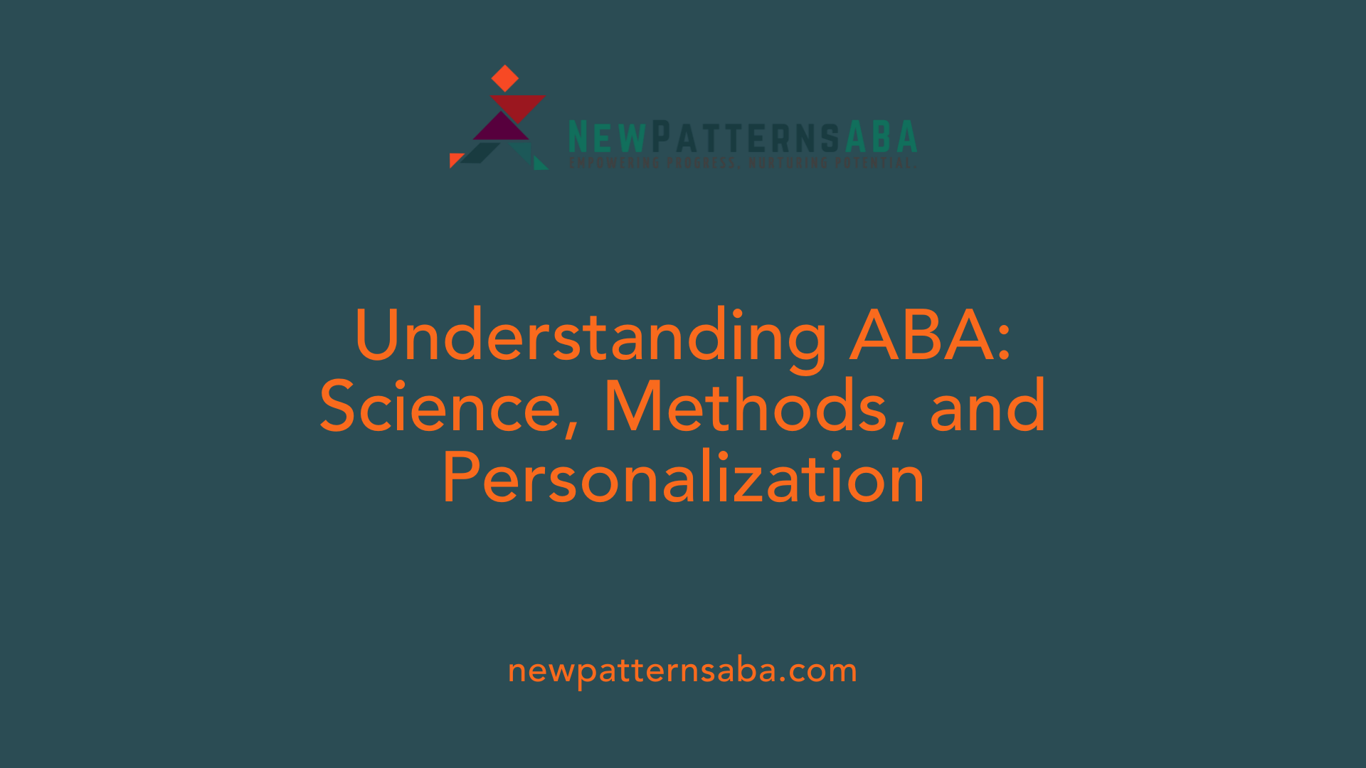 Understanding ABA: Science, Methods, and Personalization