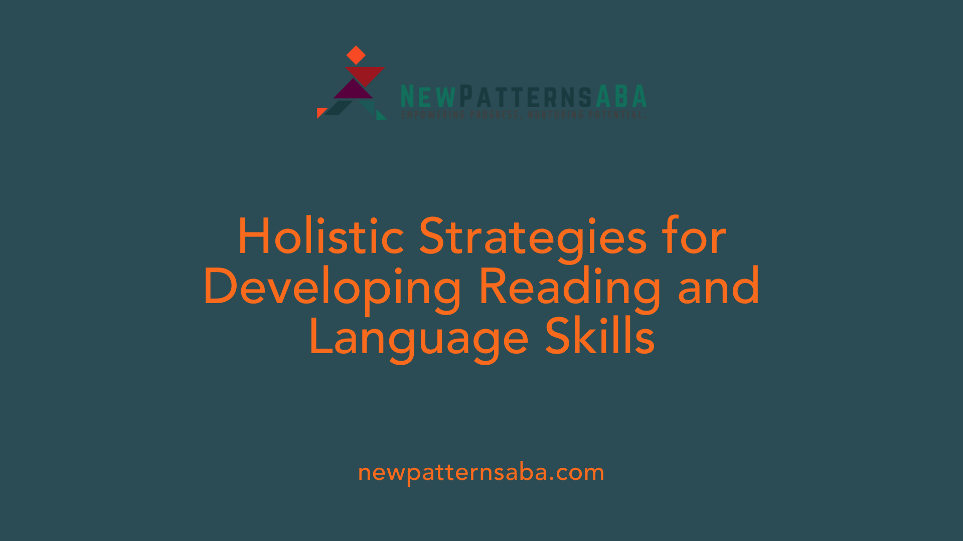 Holistic Strategies for Developing Reading and Language Skills