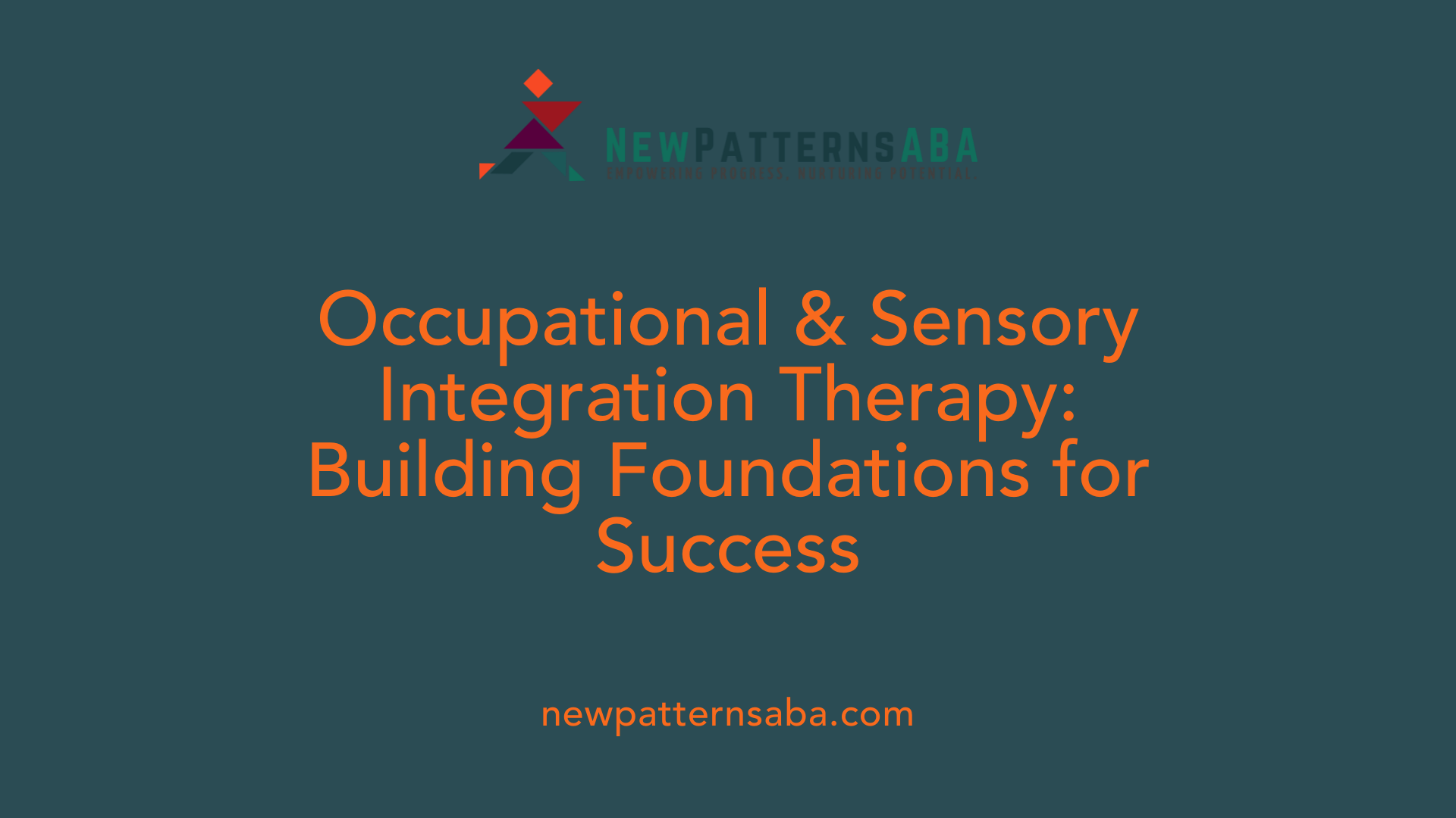 Occupational & Sensory Integration Therapy: Building Foundations for Success