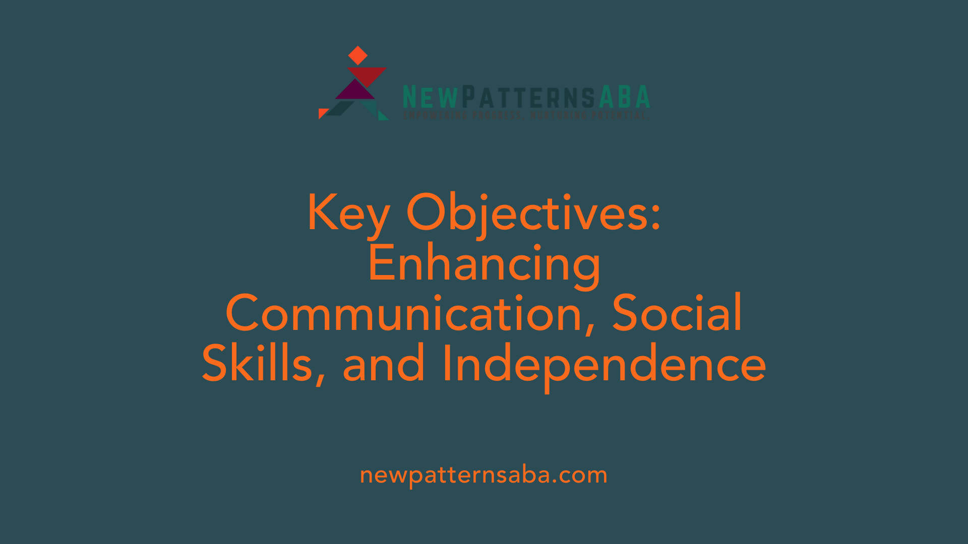 Key Objectives: Enhancing Communication, Social Skills, and Independence