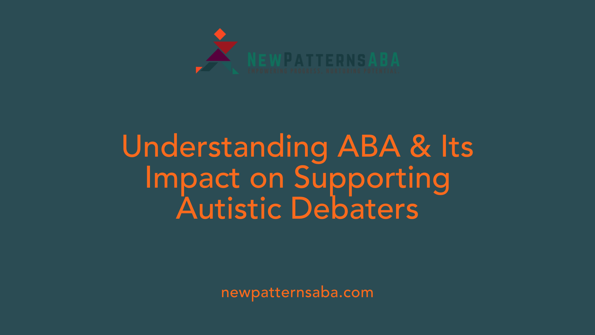 Understanding ABA &amp; Its Impact on Supporting Autistic Debaters