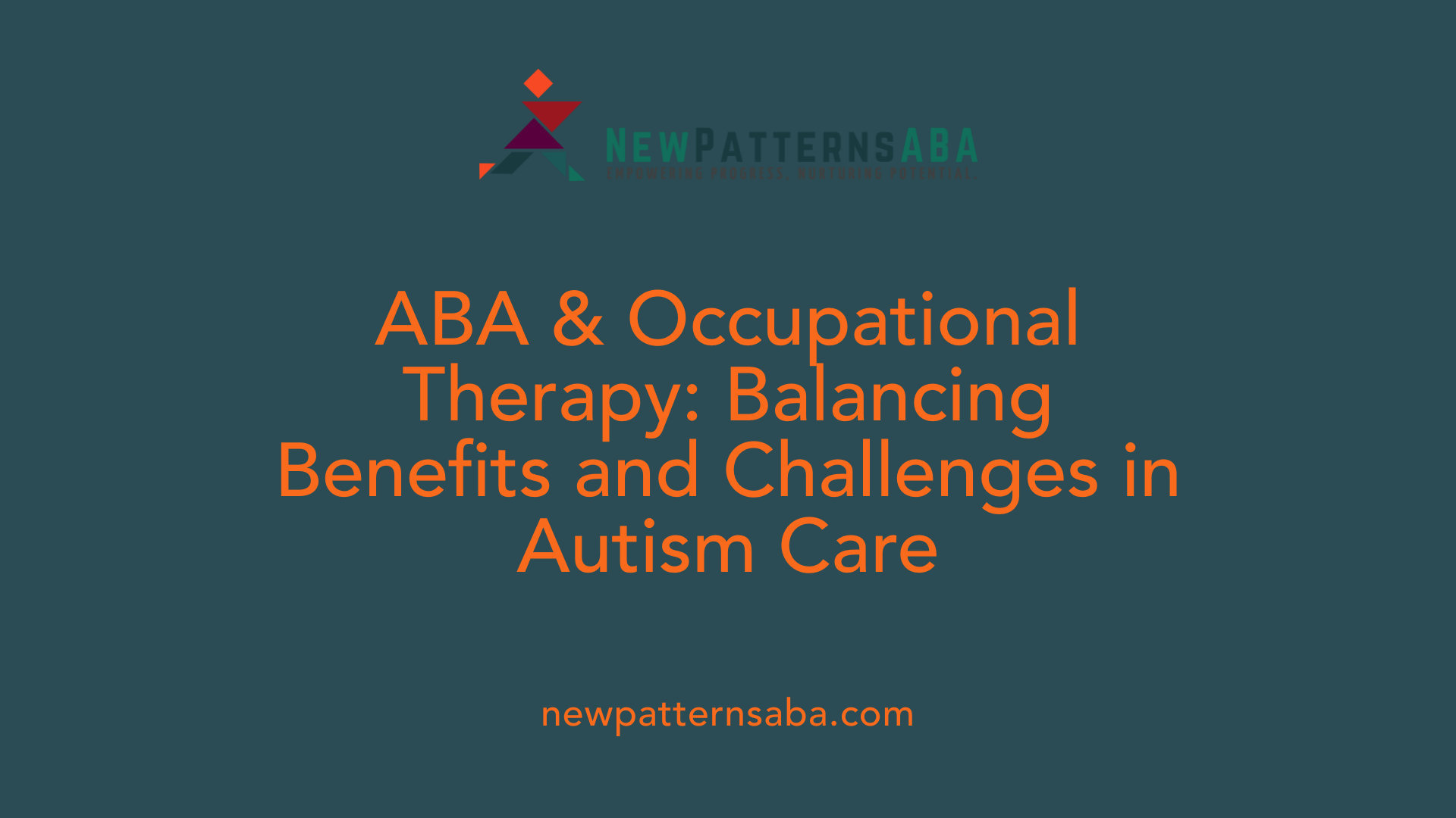 ABA &amp; Occupational Therapy: Balancing Benefits and Challenges in Autism Care