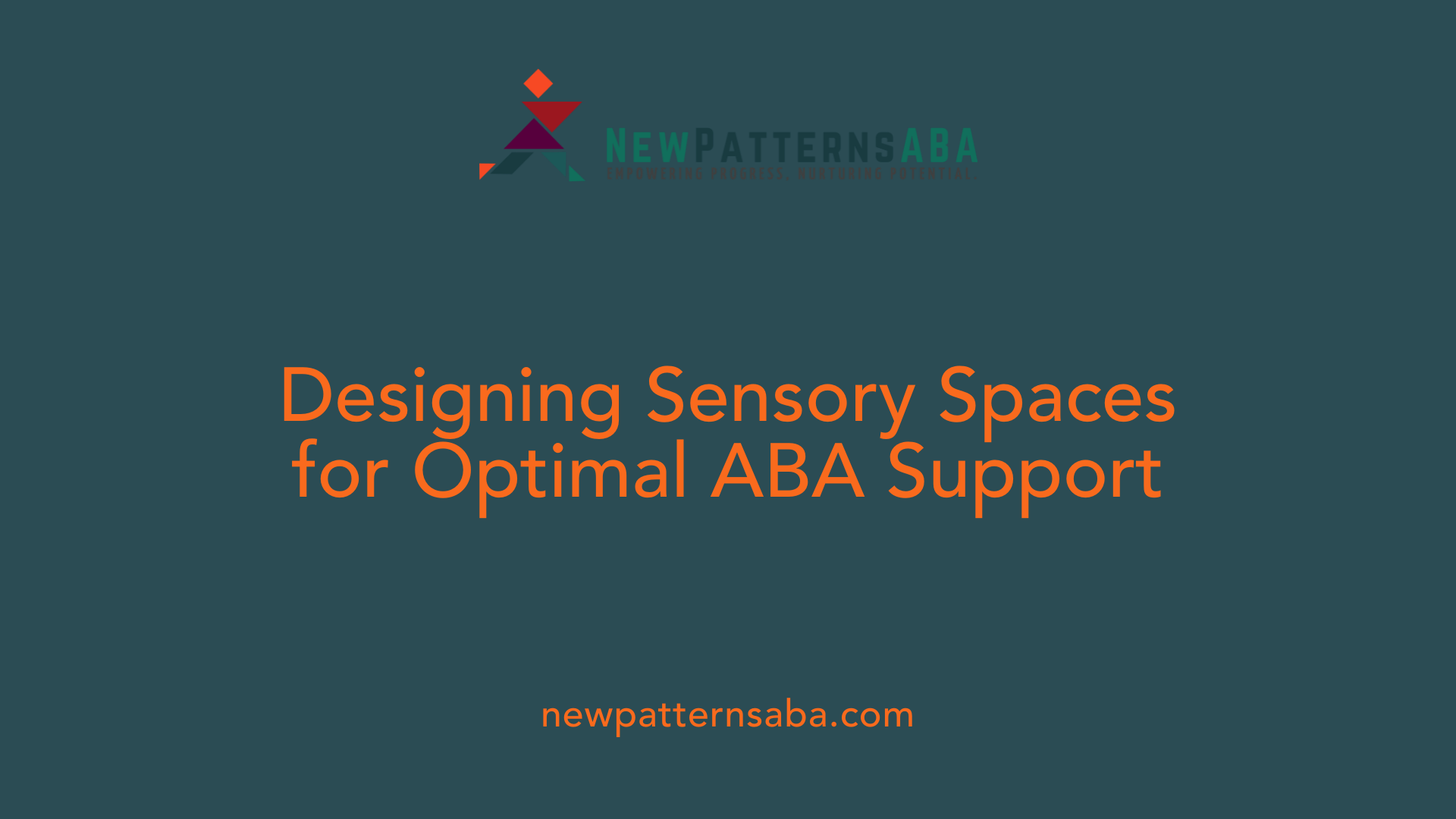 Designing Sensory Spaces for Optimal ABA Support