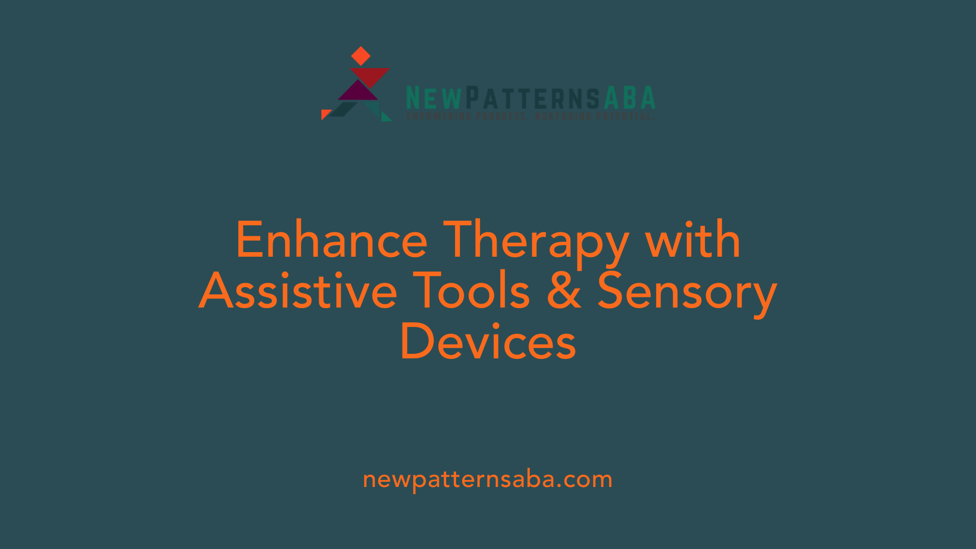 Enhance Therapy with Assistive Tools & Sensory Devices