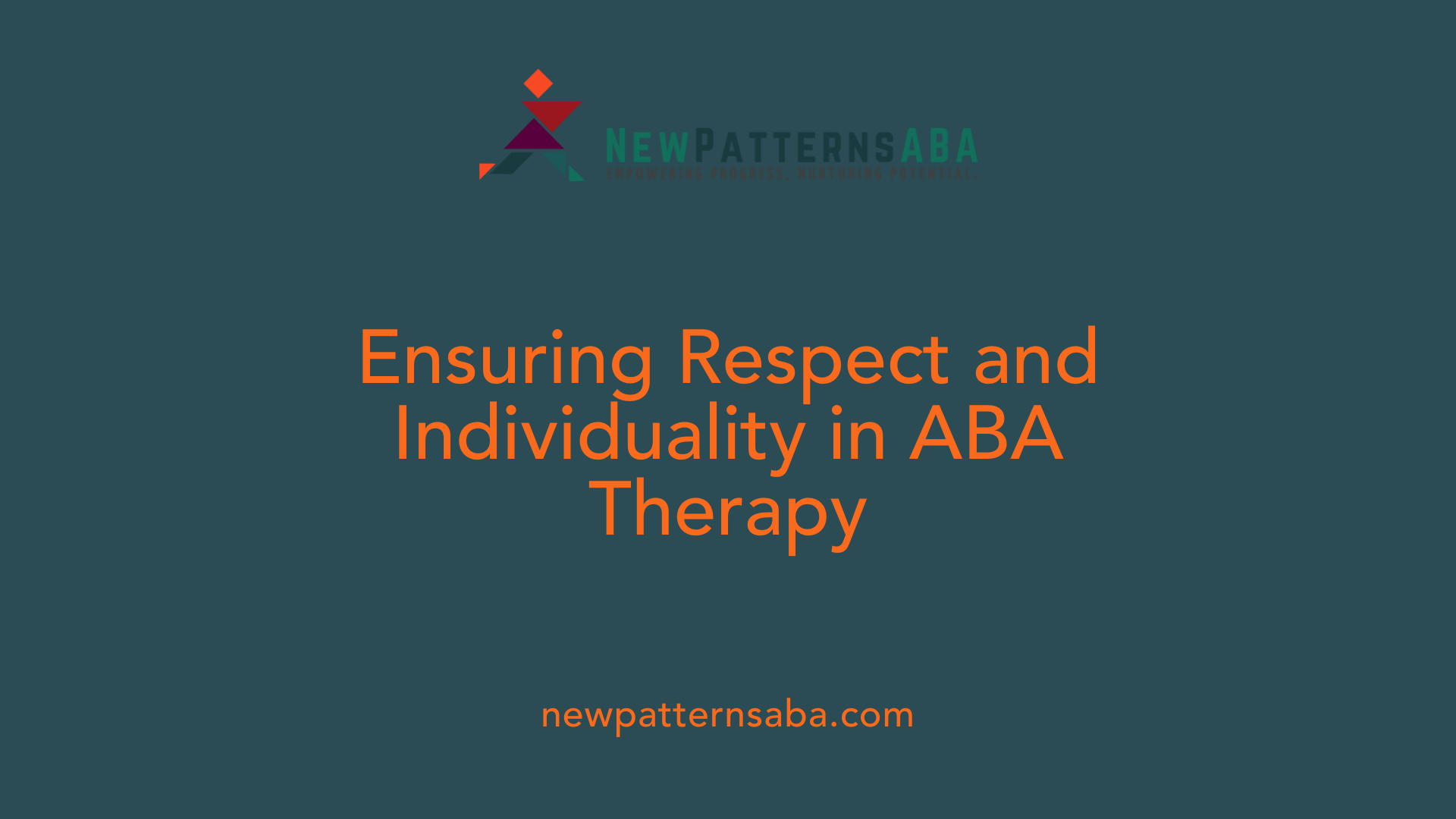 Ensuring Respect and Individuality in ABA Therapy