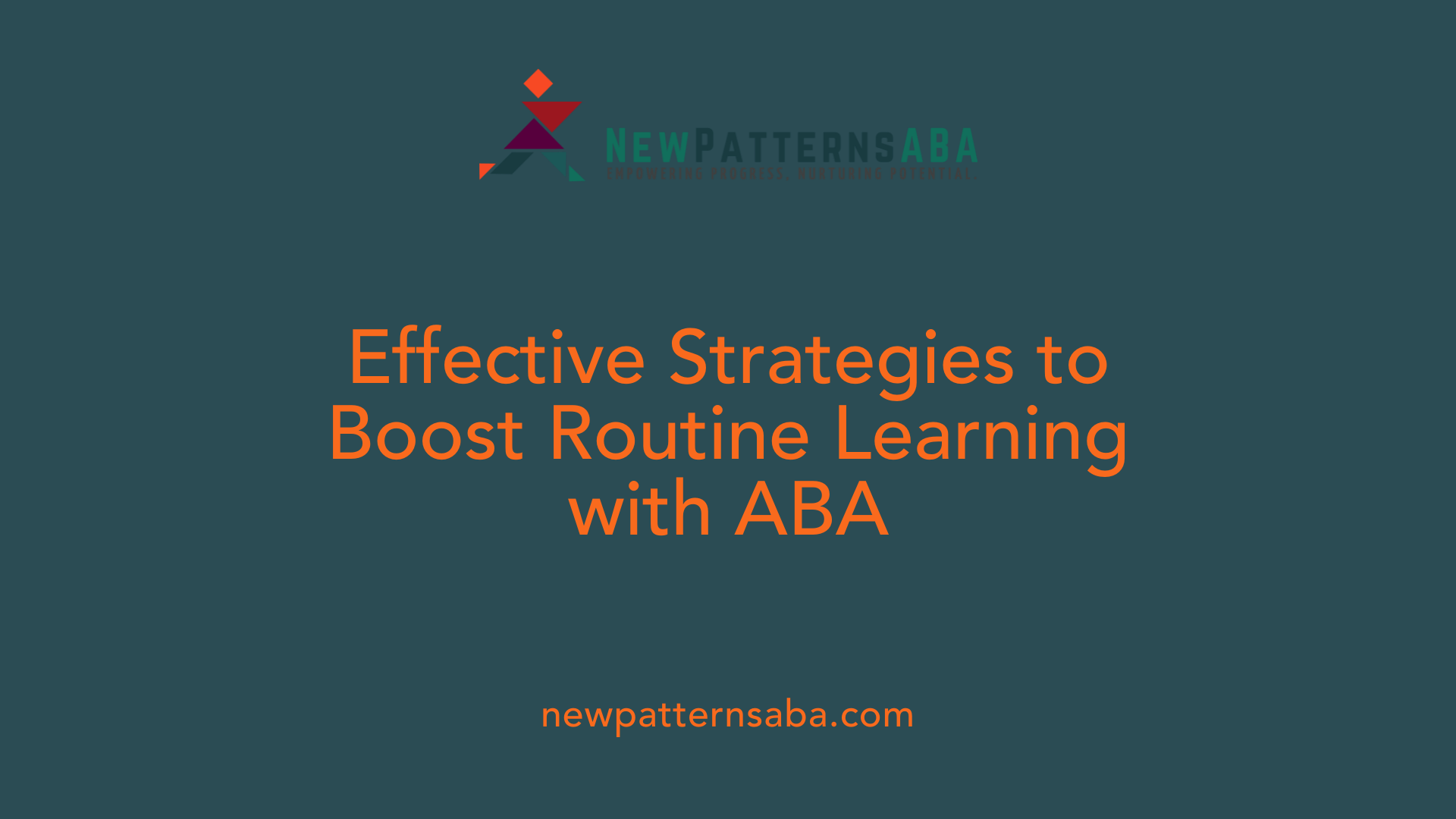 Effective Strategies to Boost Routine Learning with ABA