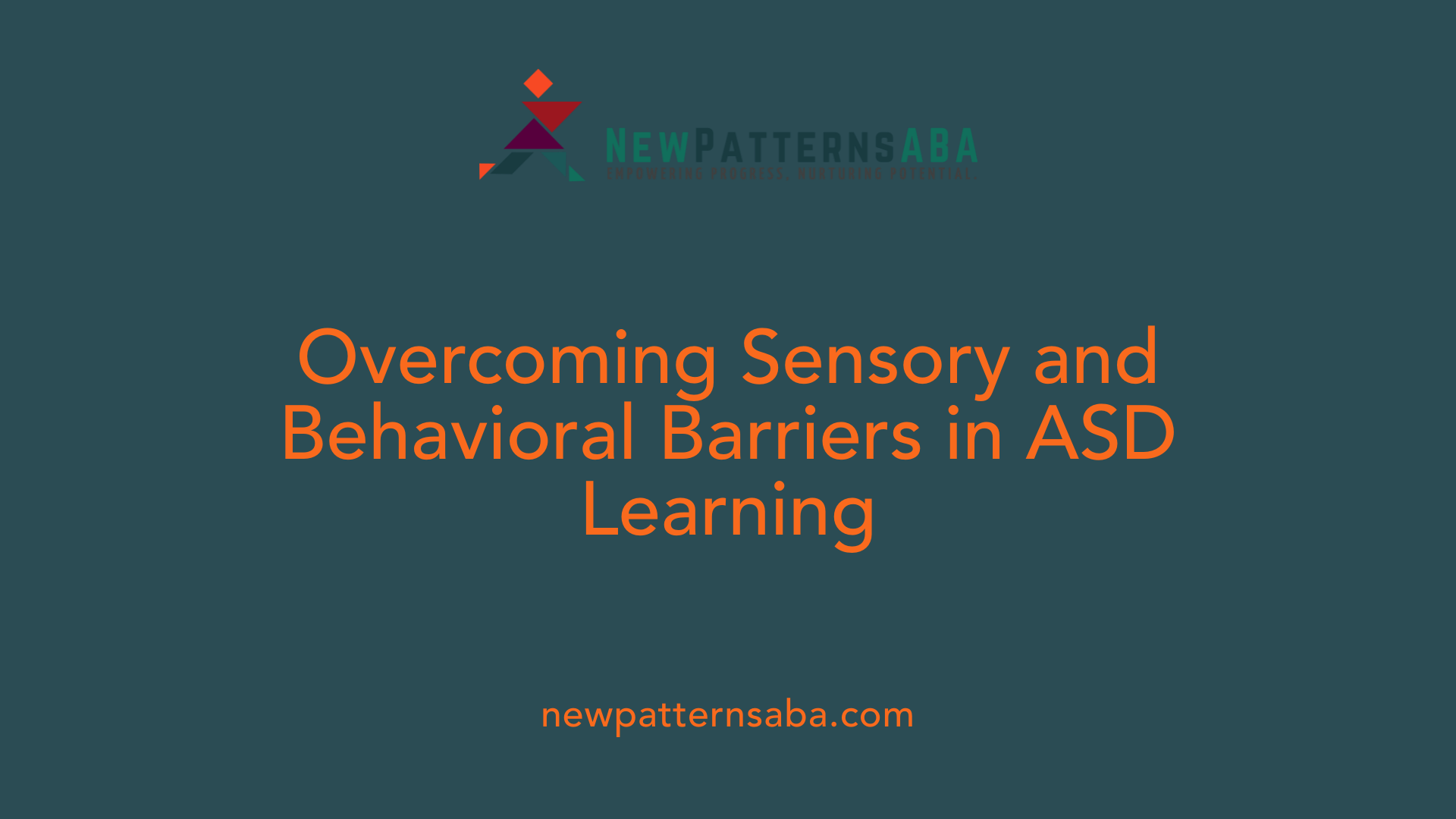 Overcoming Sensory and Behavioral Barriers in ASD Learning