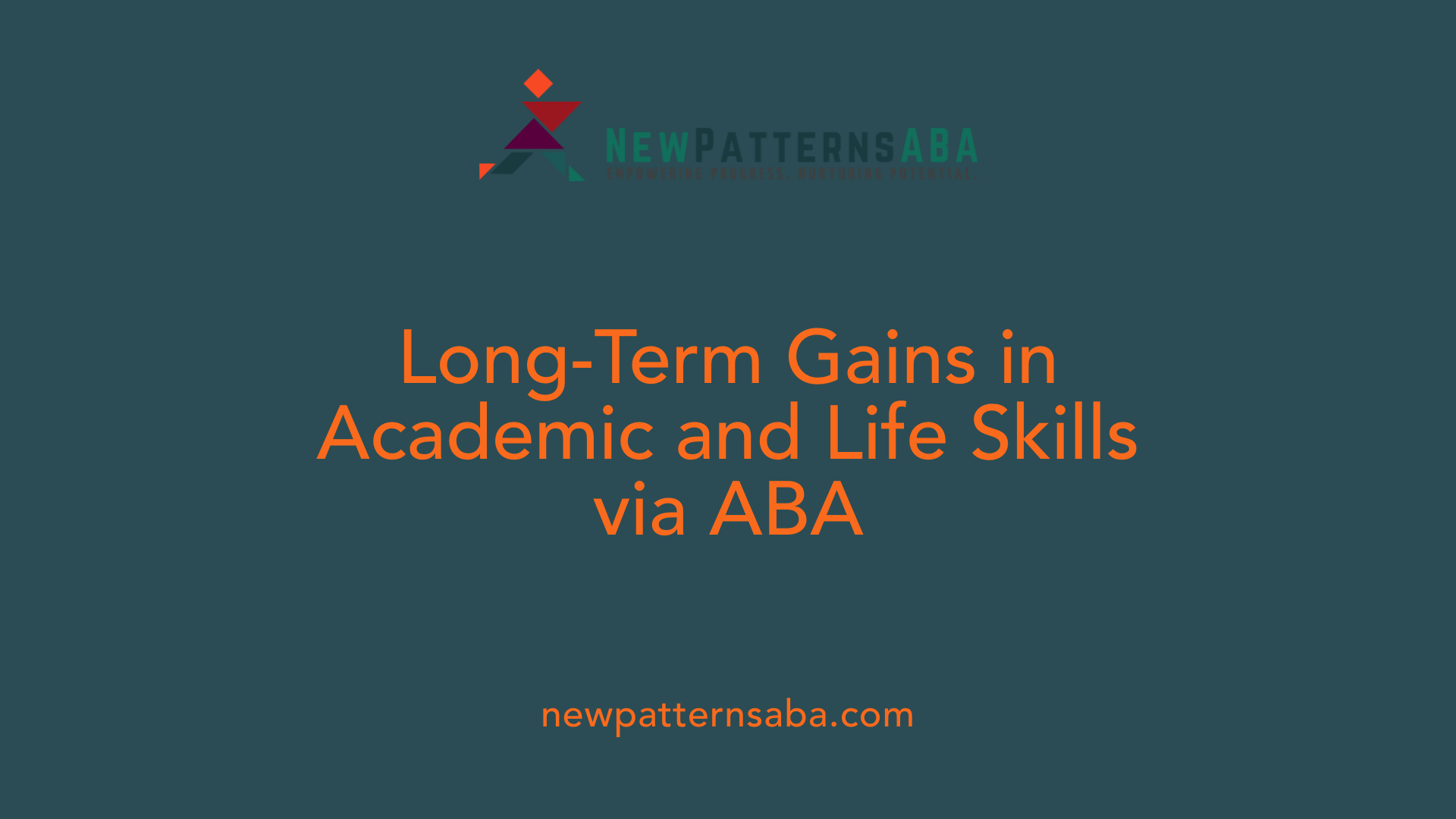 Long-Term Gains in Academic and Life Skills via ABA