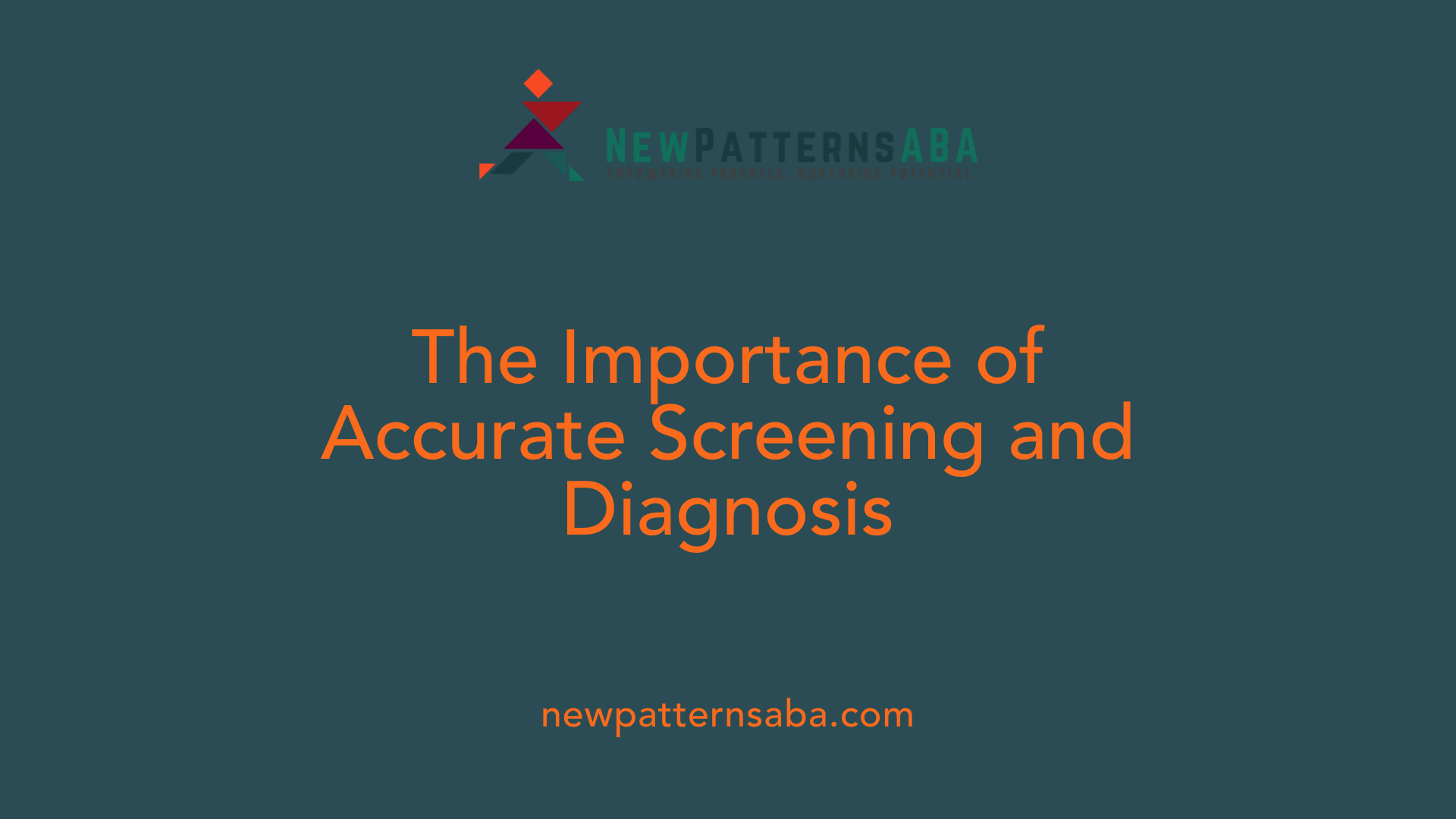 The Importance of Accurate Screening and Diagnosis