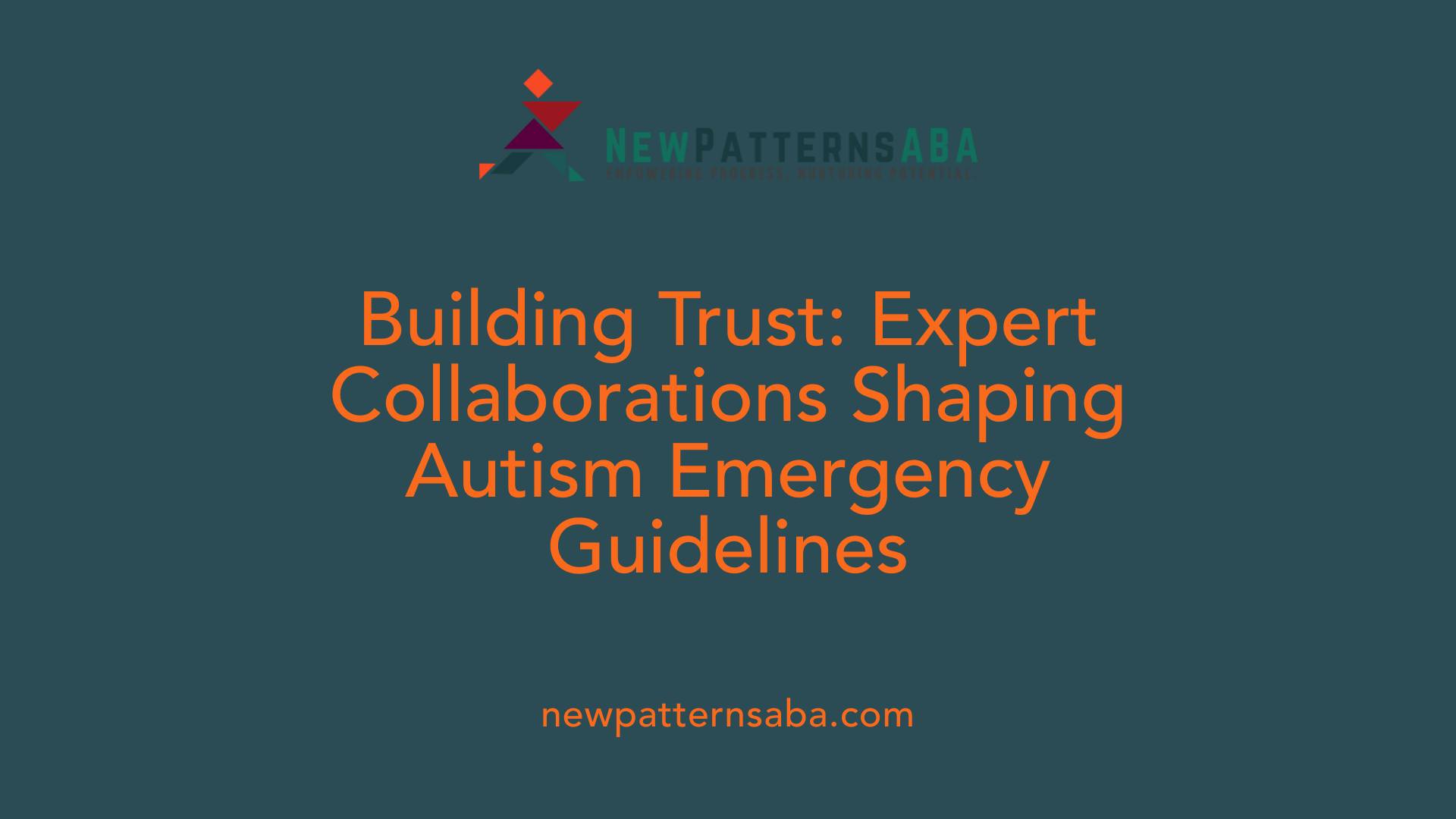 Building Trust: Expert Collaborations Shaping Autism Emergency Guidelines