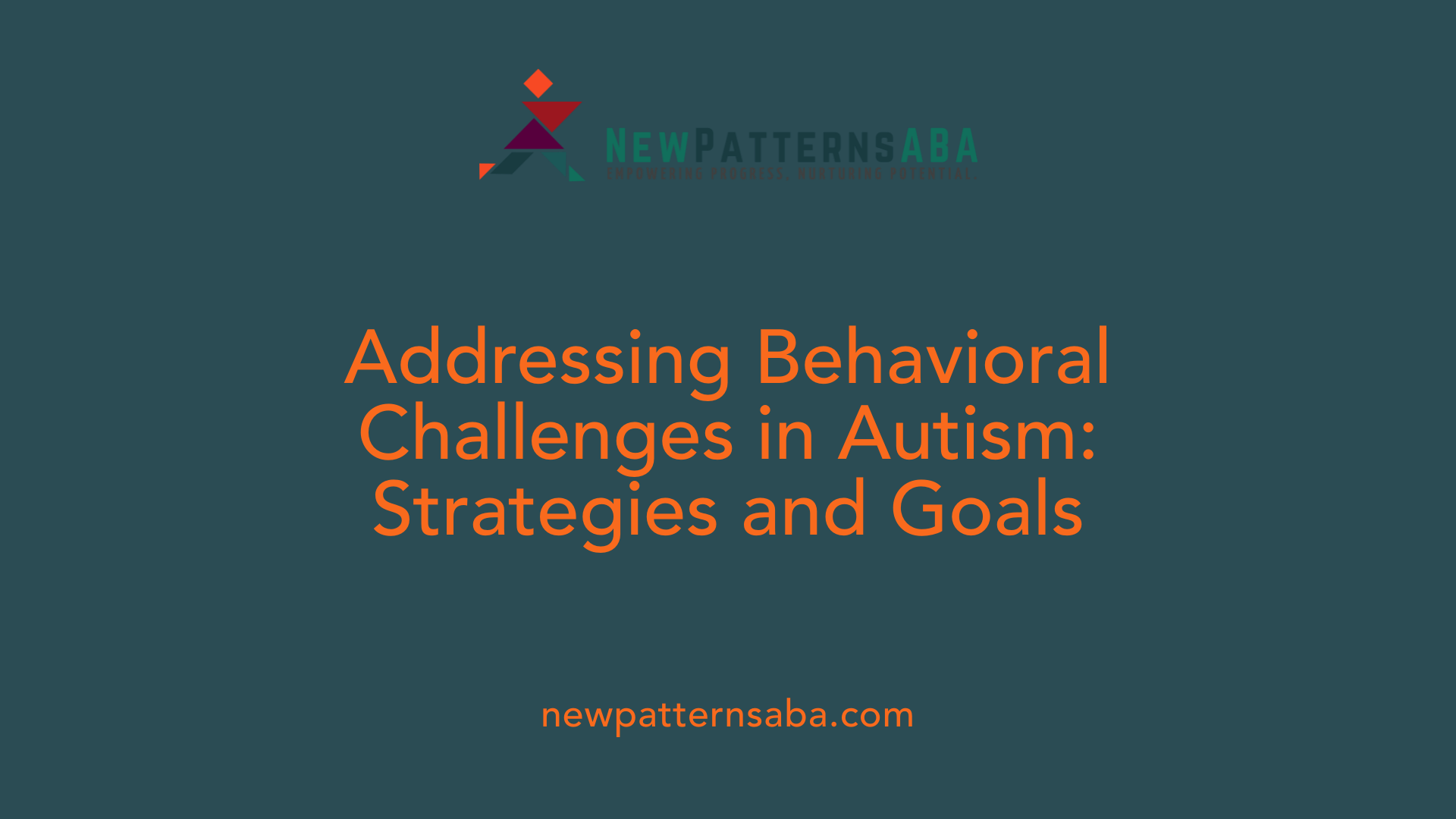 Addressing Behavioral Challenges in Autism: Strategies and Goals