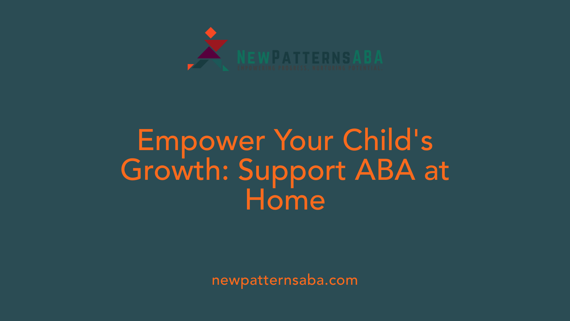 Empower Your Child's Growth: Support ABA at Home