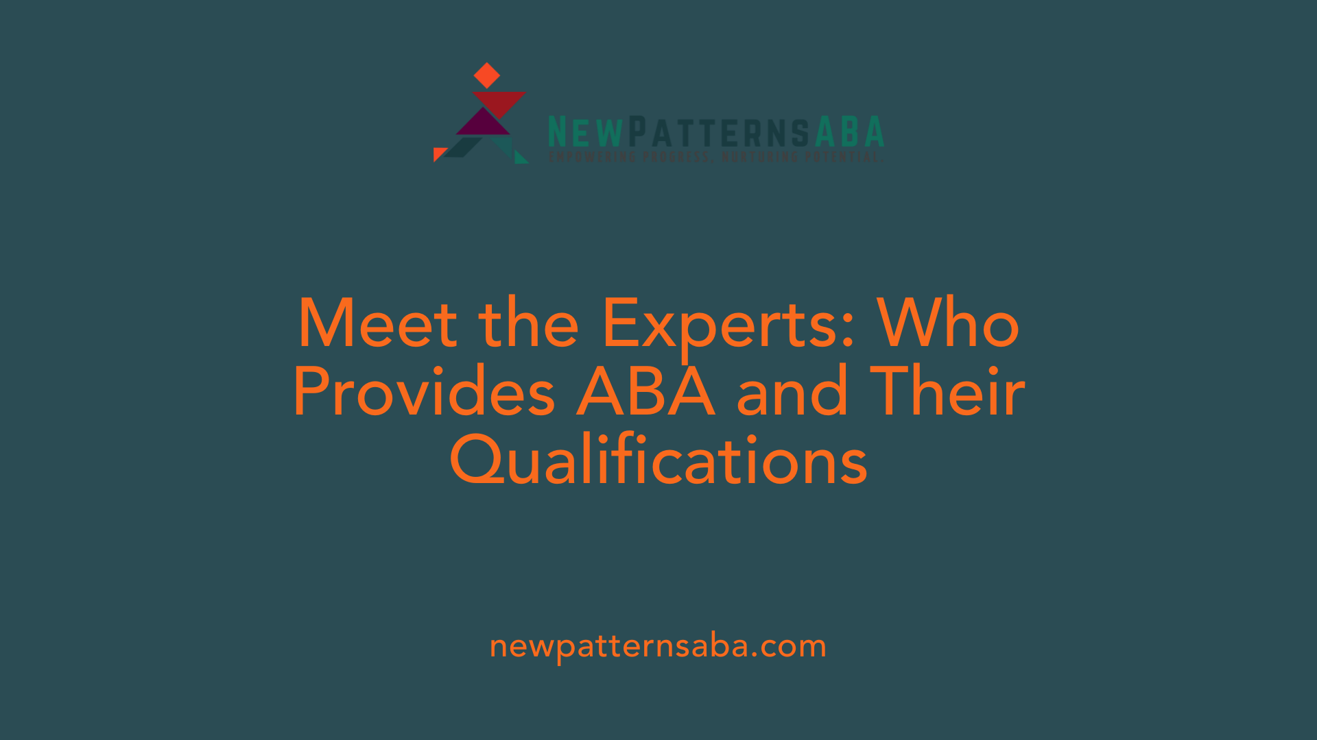 Meet the Experts: Who Provides ABA and Their Qualifications