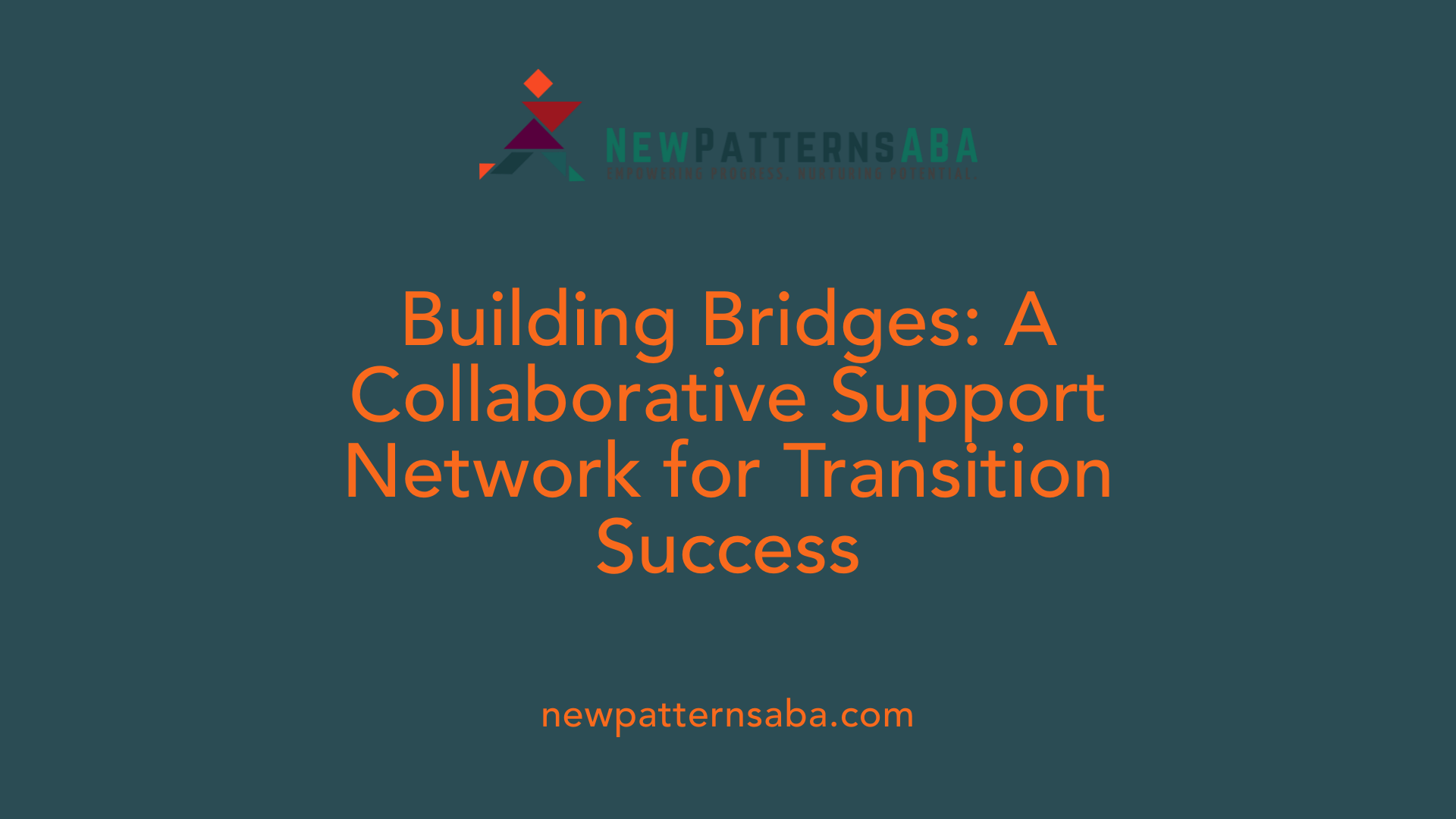 Building Bridges: A Collaborative Support Network for Transition Success