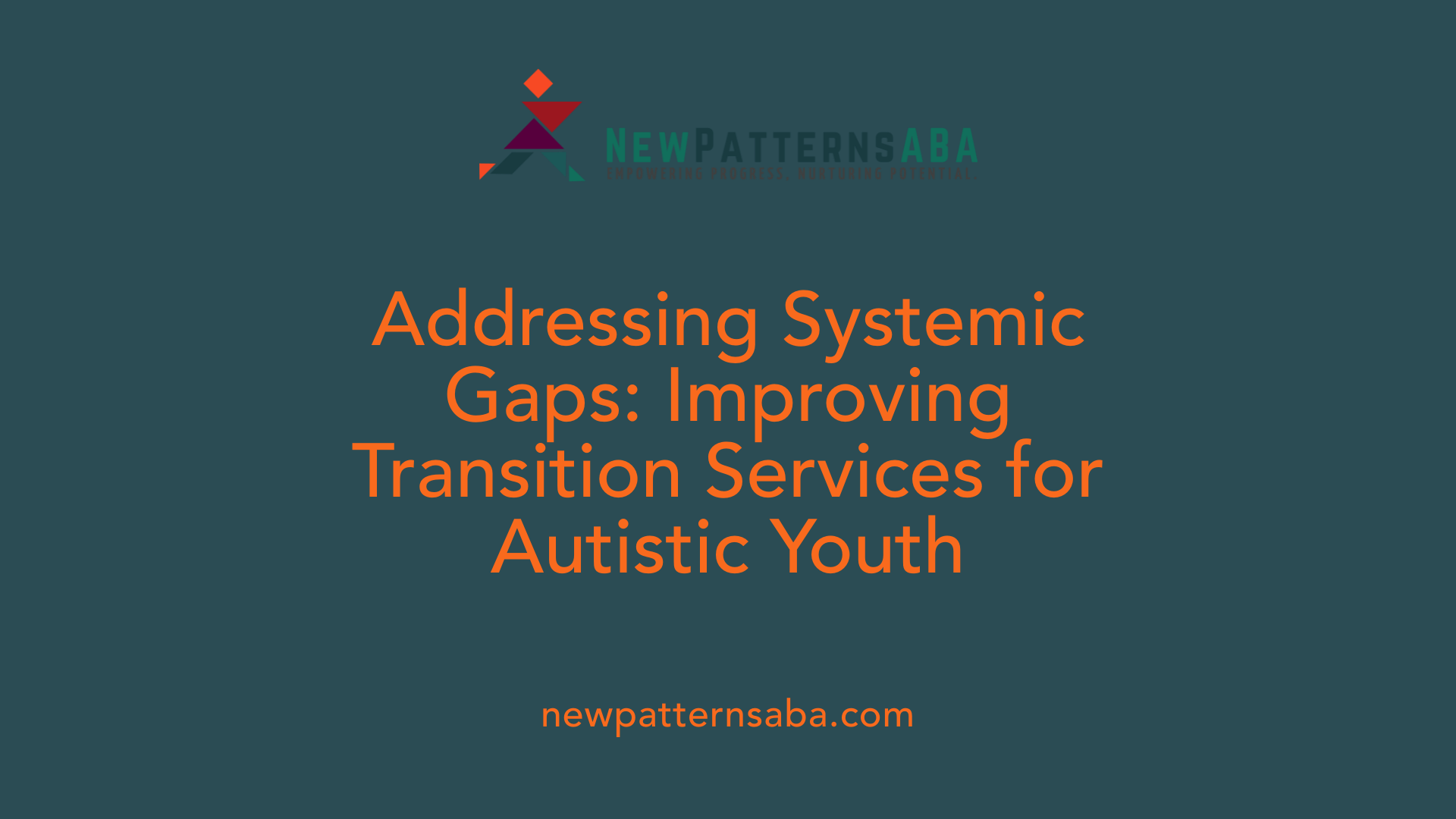 Addressing Systemic Gaps: Improving Transition Services for Autistic Youth