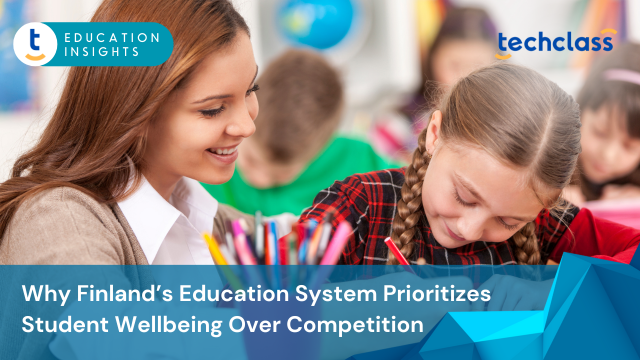 Why Finland’s Education System Prioritizes Student Wellbeing Over Competition