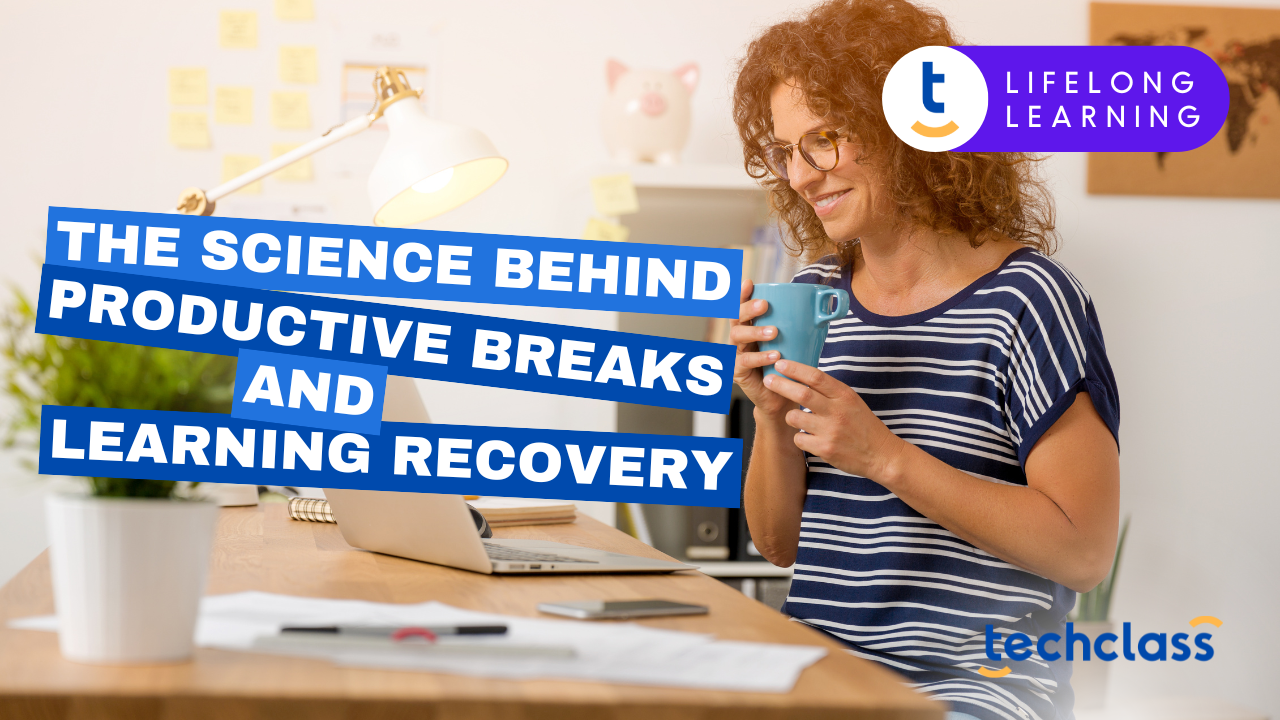 The Science Behind Productive Breaks and Learning Recovery