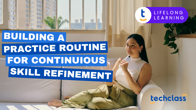 Building a Practice Routine for Continuous Skill Refinement