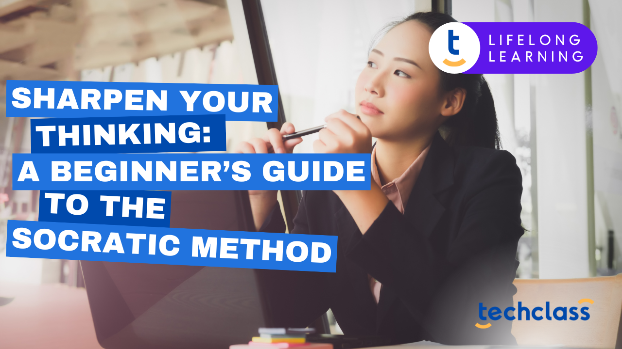 Sharpen Your Thinking: A Beginner’s Guide to the Socratic Method