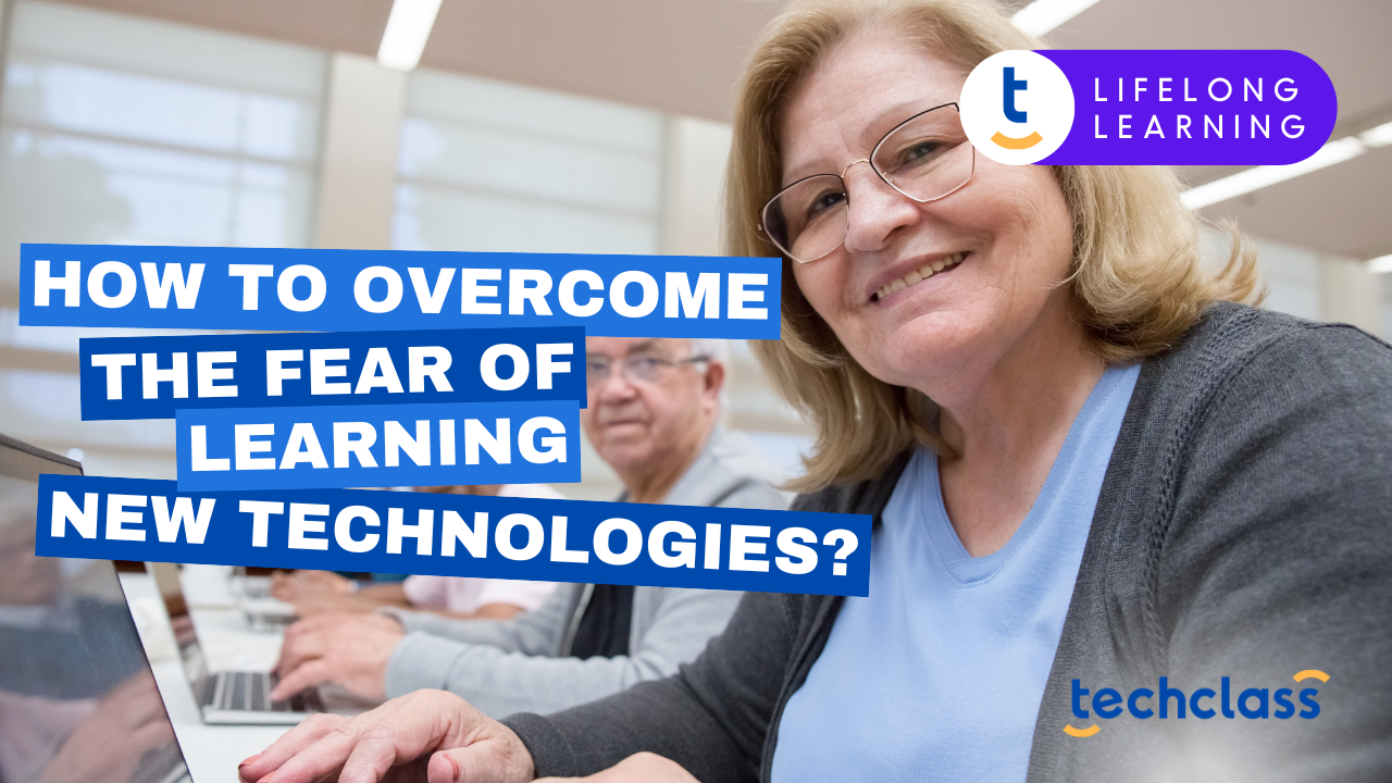 How to Overcome the Fear of Learning New Technologies?