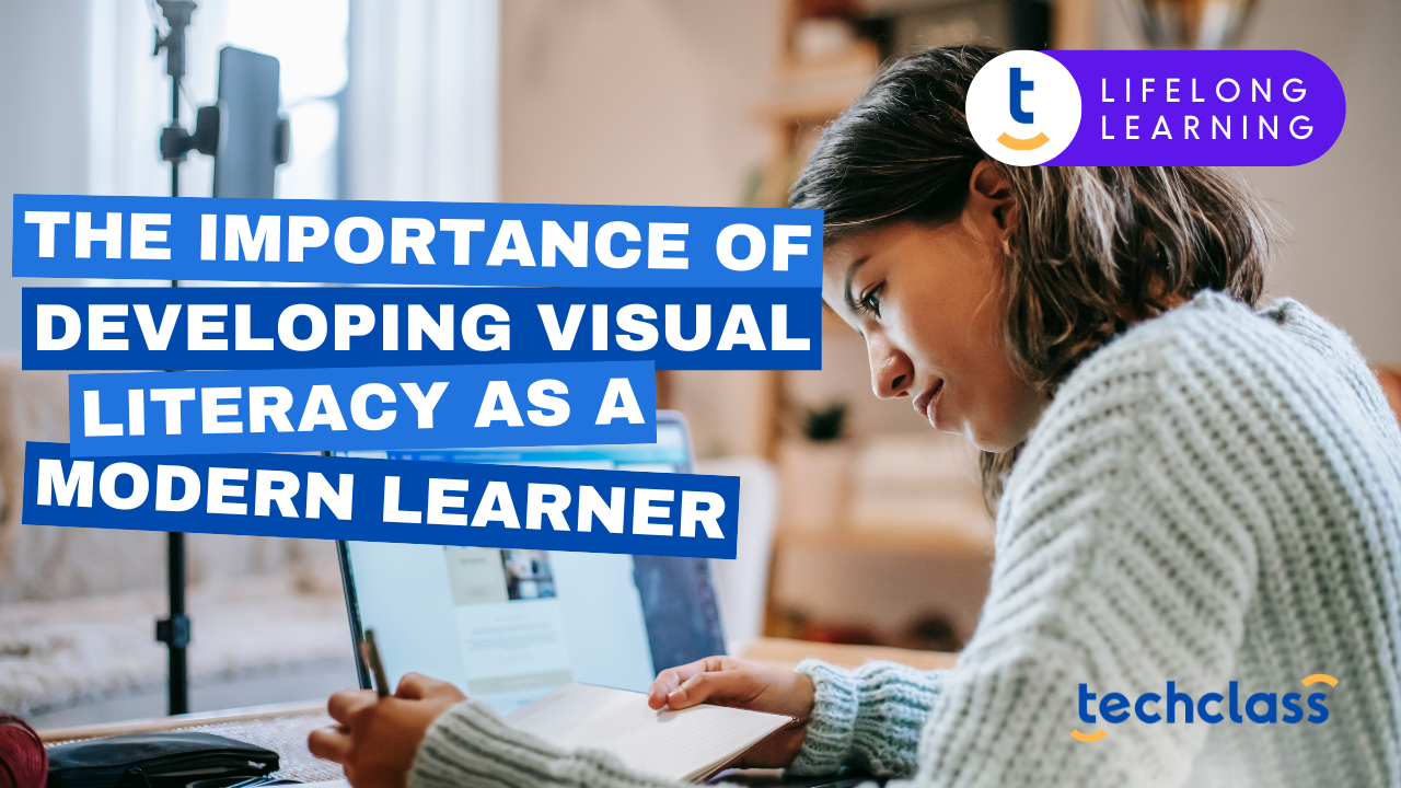 The Importance of Developing Visual Literacy as a Modern Learner
