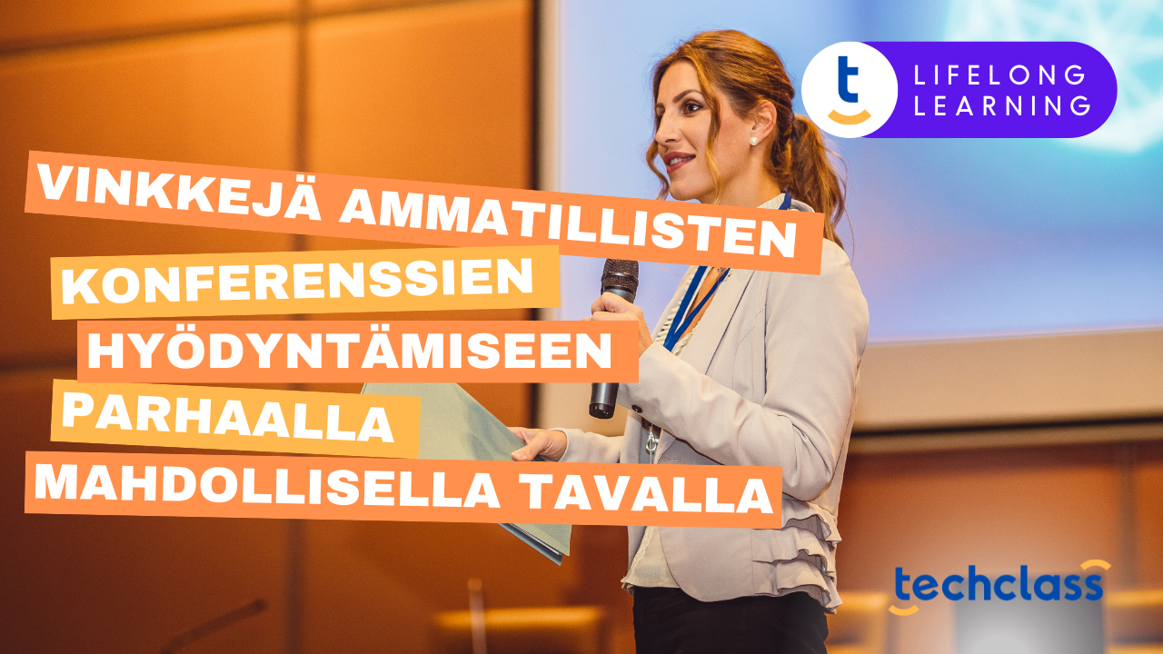 Vinkkejä Ammatillisten Konferenssien Hyödyntämiseen Parhaalla Mahdollisella Tavalla