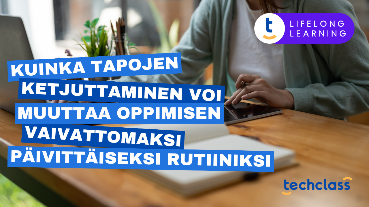 Kuinka Tapojen Ketjuttaminen Voi Muuttaa Oppimisen Vaivattomaksi Päivittäiseksi Rutiiniksi