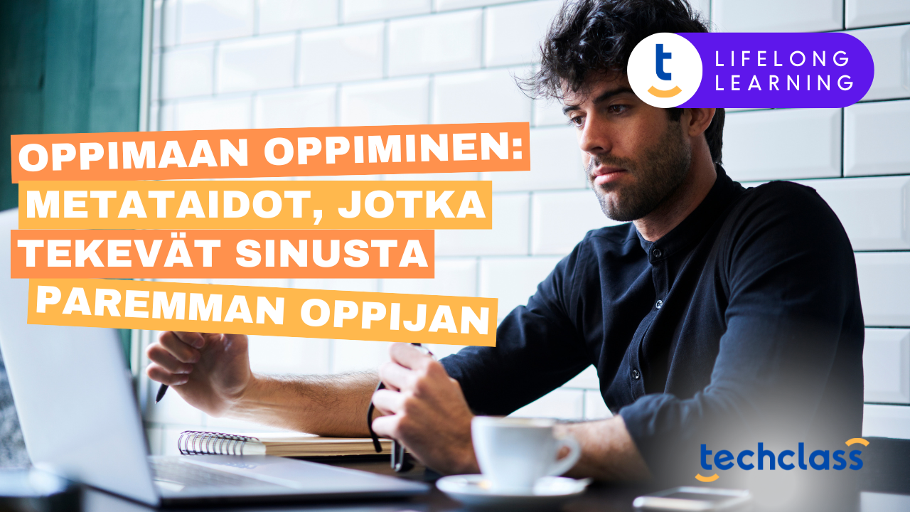 Oppimaan Oppiminen: Metataidot, Jotka Tekevät Sinusta Paremman Oppijan