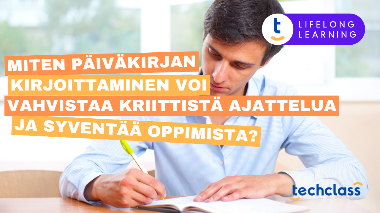Miten Päiväkirjan Kirjoittaminen voi Vahvistaa Kriittistä Ajattelua ja Syventää Oppimista?
