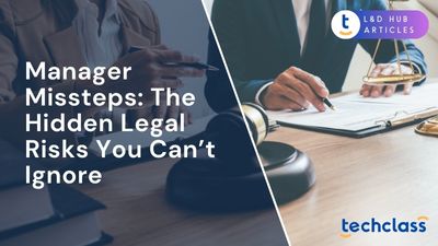 Manager Missteps: The Hidden Legal Risks You Can’t Ignore