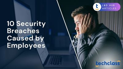 10 Security Breaches Caused by Employees