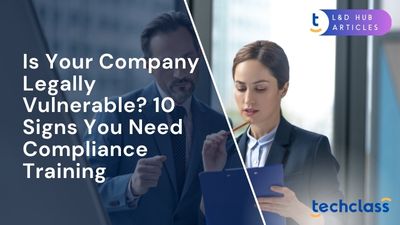 Is Your Company Legally Vulnerable? 10 Signs You Need Compliance Training