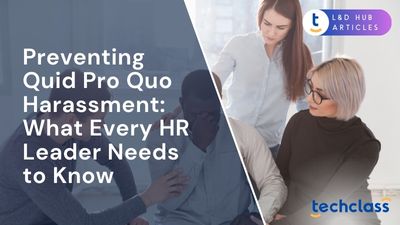 Preventing Quid Pro Quo Harassment: What Every HR Leader Needs to Know