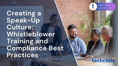 Creating a Speak-Up Culture: Whistleblower Training and Compliance Best Practices
