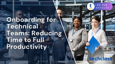 Onboarding for Technical Teams: Reducing Time to Full Productivity