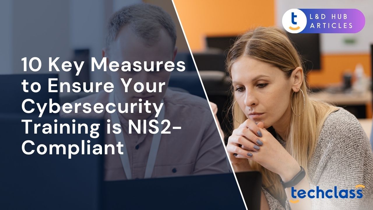 10 Key Measures to Ensure Your Cybersecurity Training is NIS2-Compliant