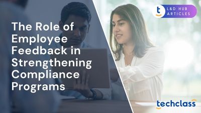 The Role of Employee Feedback in Strengthening Compliance Programs