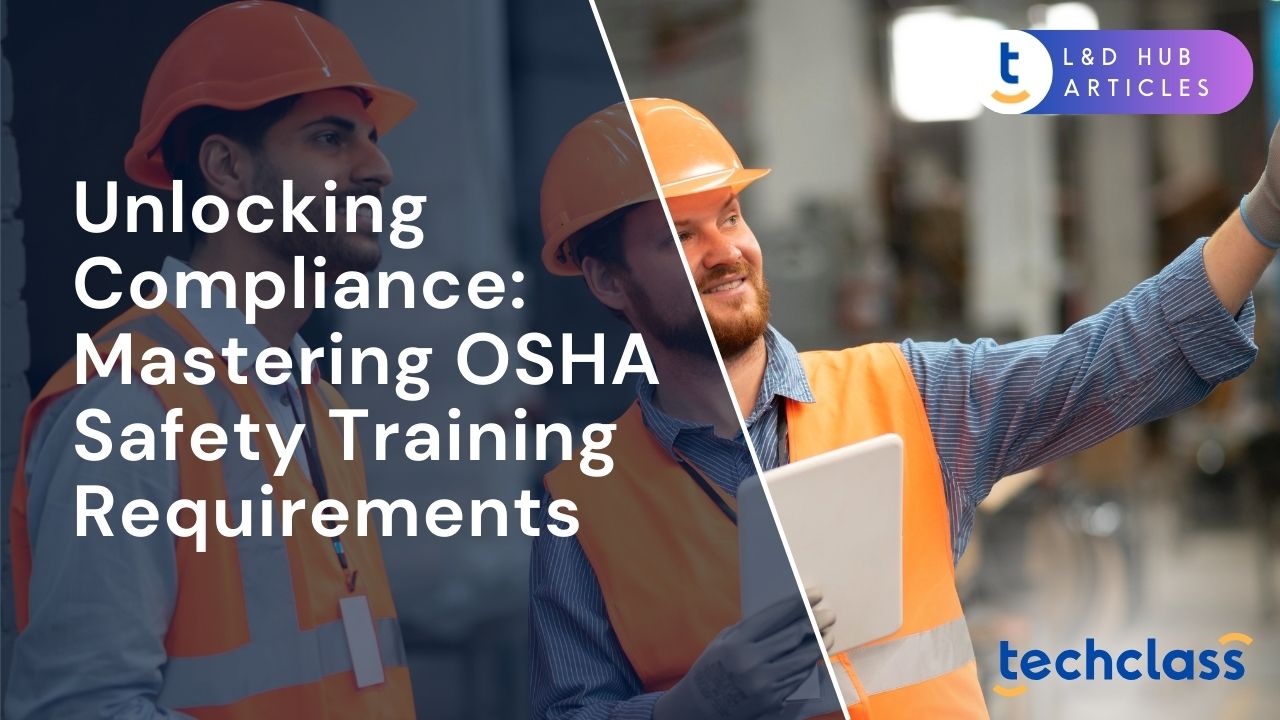 Unlocking Compliance: Mastering OSHA Safety Training Requirements
